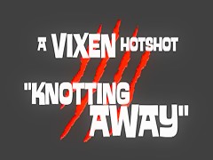 Knotty away vixen hotshot